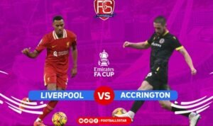 Prediksi Piala FA Liverpool vs Accrington Stanley