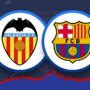 Prediksi Valencia vs Barcelona 3