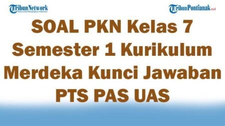 50 SOAL PKN Kelas 7 Semester 1 Kurikulum Merdeka Kunci Jawaban PTS PAS UAS - Info Malang Raya