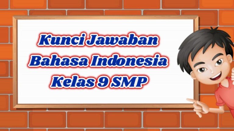 Kunci jawaban Bahasa Indonesia kelas 9 halaman 130 dan 107 terbaru 2026