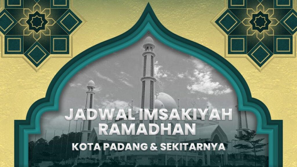 Jadwal Imsakiyah Padang Ramadan 2026 Lengkap 30 Hari Mulai 19 Februari
