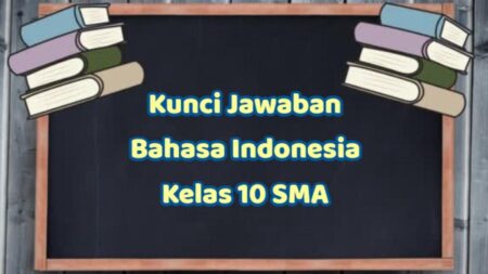 Kunci Jawaban Bahasa Indonesia Kelas 10 Halaman 175-176