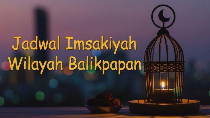 Jadwal Imsak Balikpapan Hari Ini Lengkap Waktu Berbuka Puasa Ramadan 2026